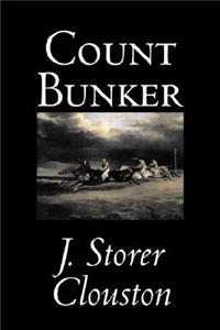 Count Bunker Joseph Storer Clouston, Fiction, Literary, Historical, Action & Adventure