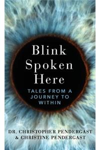 Blink Spoken Here: Tales From A Journey To Within