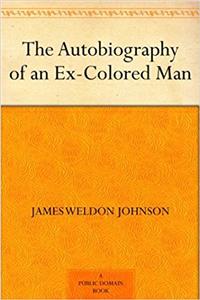 Autobiography of an Ex-Colored Man