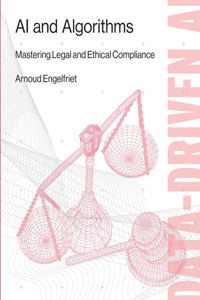 AI and Algorithms: Mastering Legal and Ethical Compliance