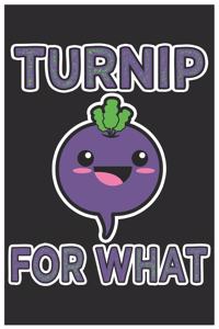 Turnip For What