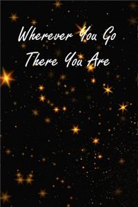Wherever You Go There You Are