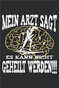 mein Arzt sagt es kann nicht geheilt werden