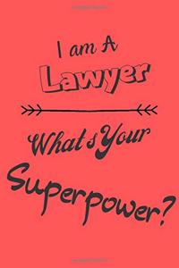 I am a Lawyer What's Your Superpower