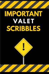 Important Valet Scribbles Notebook / Journal 6x9 Ruled Lined 120 Pages