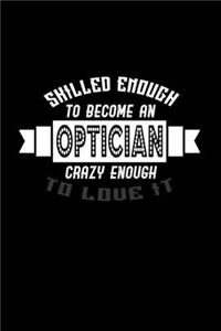 Skilled Enough to be an Optician