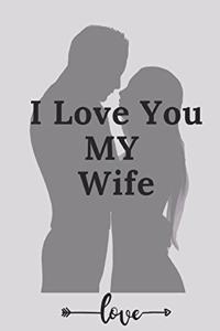 I love my wife Amazing love Notebook University Graduation valentine's day birthday gift