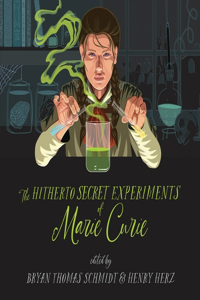 Hitherto Secret Experiments of Marie Curie