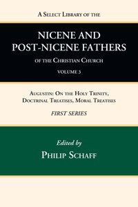 A Select Library of the Nicene and Post-Nicene Fathers of the Christian Church, First Series, Volume 3
