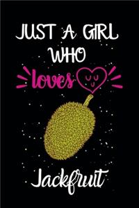 Just A Girl Who Loves Jackfruit
