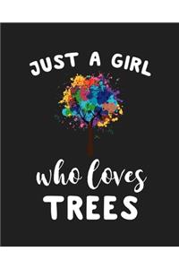 Just A Girl Who Loves Trees