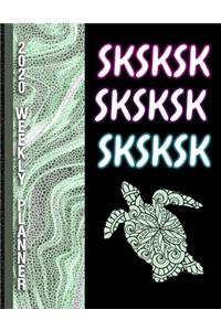 SKSKSK SKSKSK SKSKSK 2020 Weekly Planner