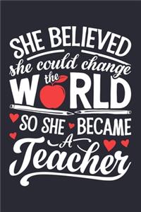 She Believed She Could Change The World So She Became a Teacher