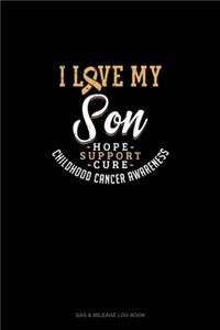 I Love My Son - Childhood Cancer Awareness - Hope, Support, Cure