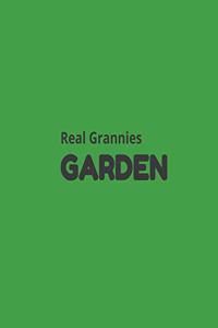 Real Grannies Garden: Garden Planner Journal & Log Book: Vegetable & Flower Gardening Journal, Planner and Log Book Perfect Gift for Gardening Lovers