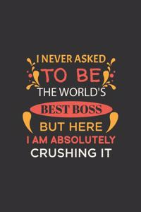 I never asked to be the World's Best Boss But Here I am Absolutely Crushing it