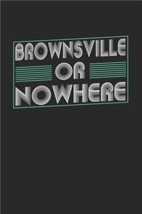 Brownsville or nowhere