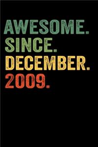 Awesome Since December 2009: Birthday Gift For Who Born in December 2009 Blank Lined Notebook And Journal with 6x9 Inch 120 Pages