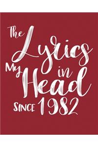 The Lyrics In My Head Since 1982 Notebook Birthday Gift: Blank Sheet Music Notebook / Journal Gift, 120 Pages, 5x8, Soft Cover, Matte Finish