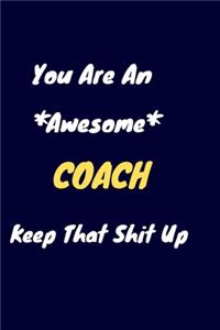 You are an awesome coach keep that shit up