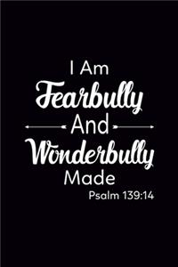 I am Fearbully and Wonderbully Made Psalm 139