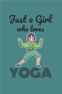 Just A Girl Who Loves Yoga Notebook