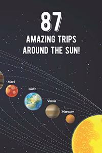 87 Amazing Trips Around The Sun