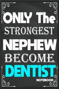 Only The Strongest Nephew Become Dentist