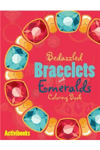 Bedazzled Bracelets with Emeralds Coloring Book