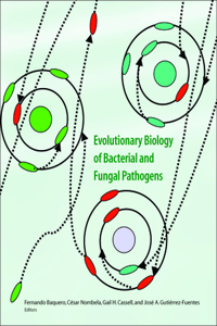 Evolutionary Biology of Bacterial and Fungal Pathogens