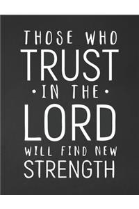 Those Who Trust In The Lord Will Find New Strength