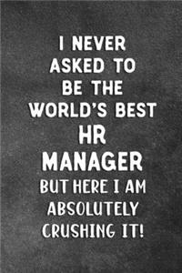 I Never Asked To Be The World's Best HR Manager