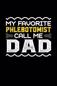 My Favorite Phlebotomist Call Me Dad