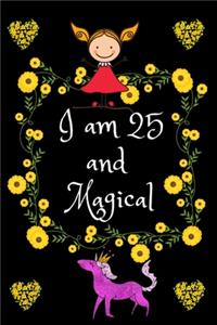 I Am 25 And Magical