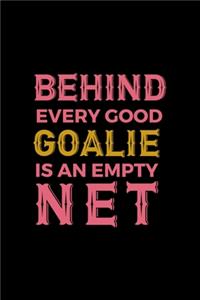 Behind Every Good Goalie Is An Empty Net