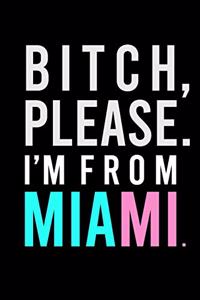 B*tch, Please. I'm from Miami.