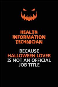 Health Information Technician Because Halloween Lover Is Not An Official Job Title