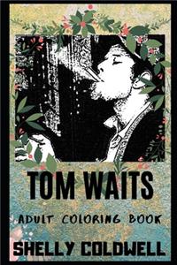Tom Waits Adult Coloring Book