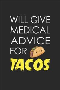 Will Give Medical Advice For Tacos