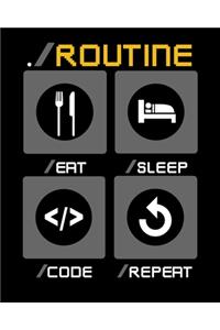 ./ Routine Eat Sleep Code Repeat