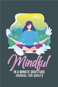 Mindful In A Minute Gratitude Journal For Adults
