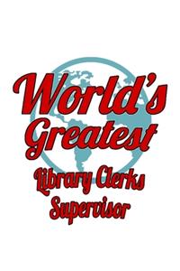 World's Greatest Library Clerks Supervisor