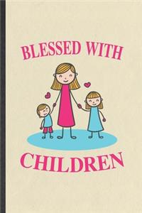 Blessed with Children