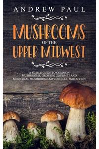 Mushrooms of the upper Midwest