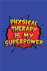 Physical Therapy Is My Superpower