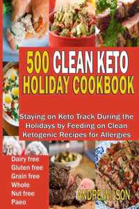 500 Clean Keto Holiday Cookbook