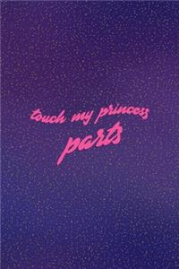 Touch My Princess Parts