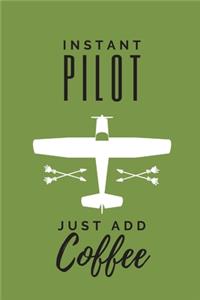 Instant pilot just add coffee - Notebook
