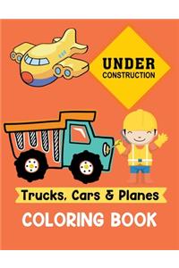 Trucks Cars and Planes Coloring Book