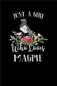 Just a Girl Who Loves Magpie